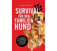 Survival fu¿r den Familienhund: Ihr Ratgeber im Hundealltag, um Zeit, Geld und Nerven zu sparen