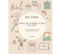 Survival guide :no murder,no poison,just healing.: a 60-day journey to healing with humor & attitude.