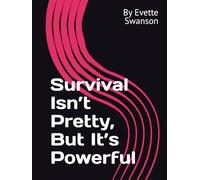 Survival Isn’t Pretty, But It’s Powerful Journal Book