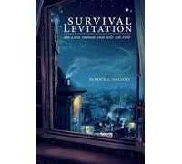 Survival Levitation: The Little Manual That Tells You How