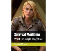 Survival Medicine: What the Jungle Taught Me