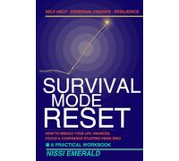 SURVIVAL MODE RESET: HOW TO REBUILD YOUR LIFE, FOCUS & CONFIDENCE STARTING OVER FROM ZERO
