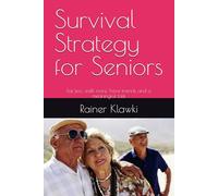 Survival Strategy for Seniors: Eat less, walk more, have friends and a meaningful task