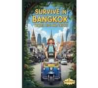 Survive in Bangkok: Travel tips and tricks