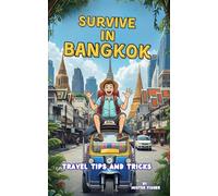 Survive in Bangkok: Travel Tips and Tricks