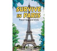 Survive in Paris: Travel tips and tricks
