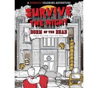 Survive the Night: Dorm of the Dead: A Horrific Coloring Adventure