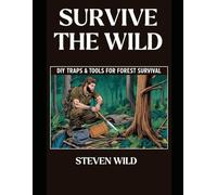 Survive the Wild: DIY Traps & Tools for Forest Survival: 8