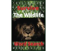 Survive The Wildlife Word Search: Word Search with easy to read Wildlife, Animals, Nature and more | 6x9 inches 11o pages.... Gift for vacations, Holidays and Free times.