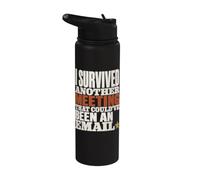 Survived Another Meeting Could've Been Email Stainless Steel Insulated Water Bottle