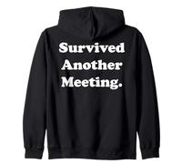 Survived Another Meeting Humor Quote Funny Saying Felpa con Cappuccio