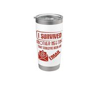 Survived Another Meeting That Could’ve Been An Email Office Bicchiere termico in acciaio inox doppia parete