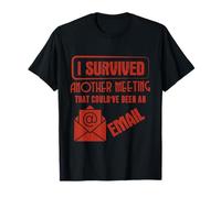 Survived Another Meeting That Could’ve Been An Email Office Maglietta