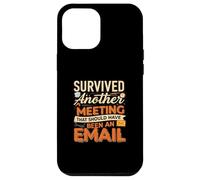 Survived Another Meeting That Should Have Been An Email Custodia per iPhone 12 Pro Max