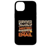 Survived Another Meeting That Should Have Been An Email Custodia per iPhone 14 Plus