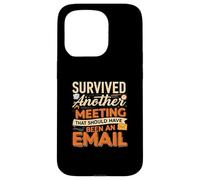 Survived Another Meeting That Should Have Been An Email Custodia per iPhone 15 Pro