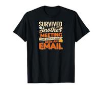Survived Another Meeting That Should Have Been An Email Maglietta