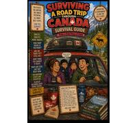 Surviving a Road Trip Through Canada: Survival Guide