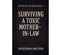 SURVIVING A TOXIC MOTHER-IN-LAW