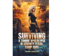 Surviving a Zombie Apocalypse in Serenity Texas: Camp Hope