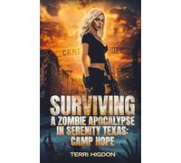 Surviving a Zombie Apocalypse in Serenity Texas: Camp Hope
