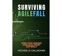 Surviving Agilefall: When Your Company Does Agile, Except Not Really
