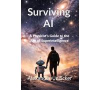 Surviving AI: A Physicist’s Guide to the Age of Superintelligence