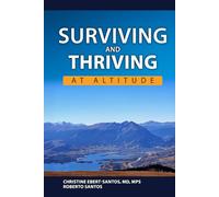 Surviving and Thriving at Altitude