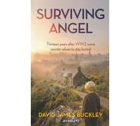 Surviving Angel: Thirteen years after WW2 some secrets refuse to stay buried