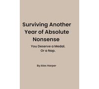 Surviving Another Year Of Absolute Nonsense: You Deserve a Medal. Or a Nap.