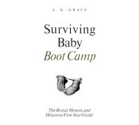 Surviving Baby Boot Camp: The Brutal, Honest, and Hilarious First-Year Guide | The Survival Manual for First-Time Moms: No Filters, No Judgment, Just Truth: 2