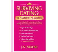 Surviving Dating: The "Fuckboys" Phenomenon: A survival guide for navigating emotional games, red flags, and reclaiming your power in the dating world.