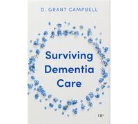 Surviving Dementia Care: The Realities of Caregiving