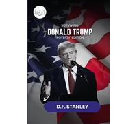 Surviving Donald Trump: Poverty Edition: A Guide to Navigating Hardship and Building a Stronger Future