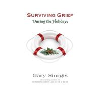 SURVIVING GRIEF During the Holidays
