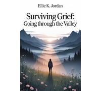 Surviving Grief: Going Through the Valley