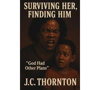 Surviving Her, Finding Him: “God Had Other Plans”: 2