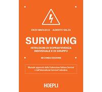 Surviving. Istruzioni di sopravvivenza individuale e di gruppo