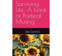 Surviving Life: A book of Poetical Musing