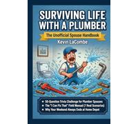 Surviving Life with a Plumber: The Unofficial Spouse Handbook