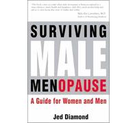 Surviving Male Menopause: A Guide for Women and Men