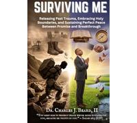 Surviving ME: Releasing Past Trauma, Embracing Holy Boundaries, and Sustaining Perfect Peace Between Promise and Breakthrough