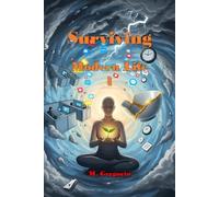 Surviving Modern Life 1: Burnout, anxiety, and digital chaos suffocating you? Turn the tide with this 10-point survival guide. Your mental health will thank you.