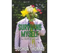 Surviving Myself: In Spite of Me