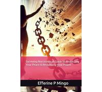 Surviving Narcissists: A Guide to Protecting Your Peace & Reclaiming Your Power