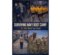 SURVIVING NAVY BOOT CAMP: IT'S NOT WHAT YOU THINK