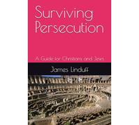 Surviving Persecution: A Guide for Christians and Jews