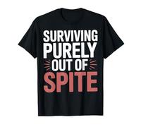 Surviving Purely Out Of Spite Maglietta