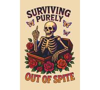 Surviving Purely Out of Spite Notebook - Gothic Skull Journal for Women | Dark Humor Sarcastic Gifts for Coworkers | Funny Gothic Gifts for Women | ... Aesthetic Goth Notebook, 120 Lined Pages