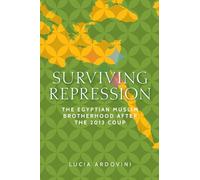 Surviving Repression: The Egyptian Muslim Brotherhood After the 2013 Coup
